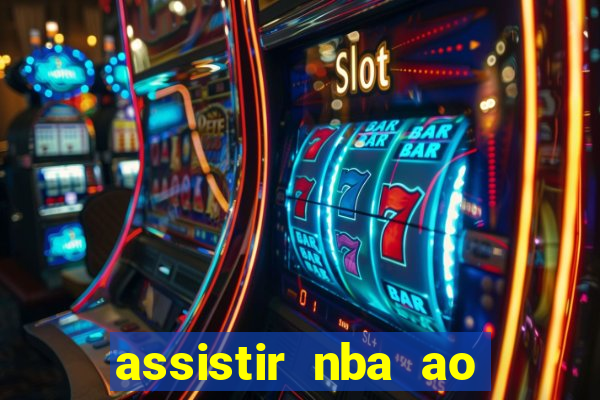 assistir nba ao vivo multicanais